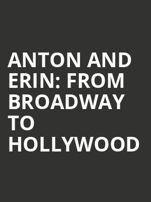Anton and Erin: From Broadway to Hollywood at Barbican Hall